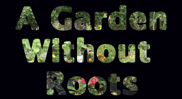 A Garden Without Roots